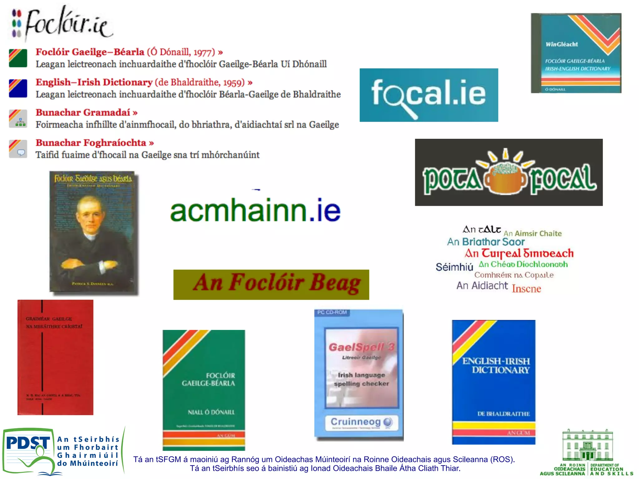 Tá an tSFGM á maoiniú ag Rannóg um Oideachas Múinteoirí na Roinne Oideachais agus Scileanna (ROS).
Tá an tSeirbhís seo á bainistiú ag Ionad Oideachais Bhaile Átha Cliath Thiar.
 