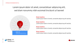 @joel__lord
#MidDevCon
Lorem ipsum dolor sit amet, consectetuer adipiscing elit,
sed diam nonummy nibh euismod tincidunt ut laoreet
OPTIONAL SECTION MARKER OR TITLE
162
Source:
Body headline
Lorem ipsum dolor sit amet, consectet adipiscing elit sed dia.
Body headline
Lorem ipsum dolor sit amet, consectet adipiscing elit sed dia.
Body headline
Lorem ipsum dolor sit amet, consectet adipiscing elit sed dia.
Body headline
Lorem ipsum dolor sit amet, consectet adipiscing elit sed dia.
QUICK TIP
Try right clicking on the icon and using
“Replace Image” to insert your own icons.
 