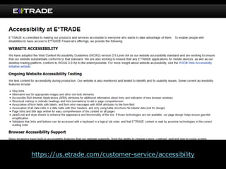 E TRADE
https://us.etrade.com/customer-service/accessibility
 