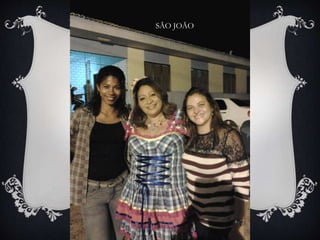 SÃO JOÃO
 