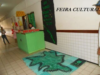 FEIRA CULTURAL
 