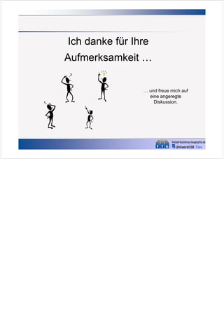 Ich danke für Ihre
Aufmerksamkeit …
… und freue mich auf
eine angeregte
Diskussion.

 