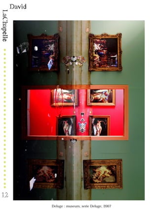 David
LaChapelle
12
Deluge : museum, serie Deluge, 2007
 