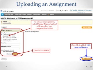 Uploading an Assignment
Once file is added, click
Save and Return
Then click Add File
To upload an assignment,
select Choose File and upload
a file saved on your
computer/flash drive.
17
 