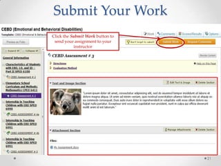 21
Submit Your Work
Click the Submit Work button to
send your assignment to your
instructor
 