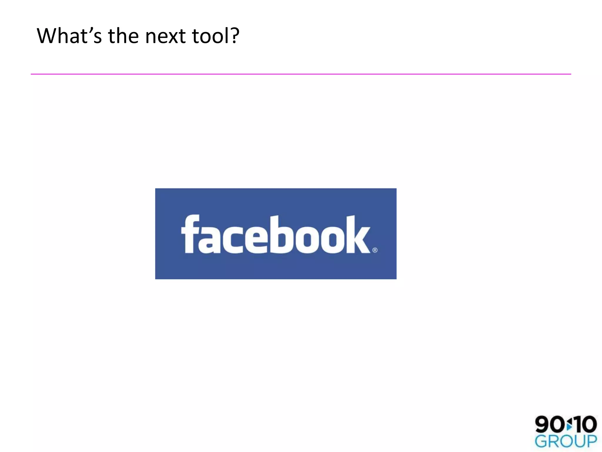 What’s the next tool?
 