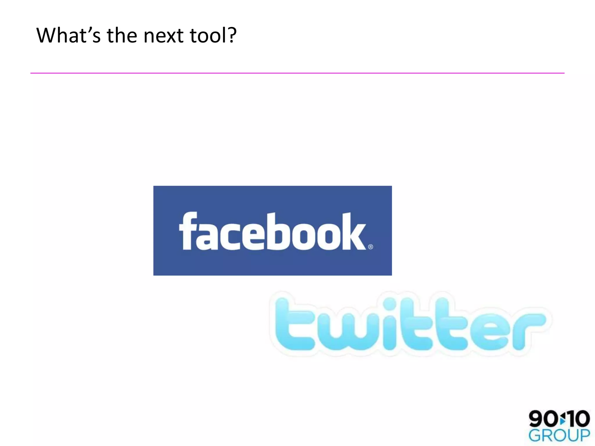 What’s the next tool?
 