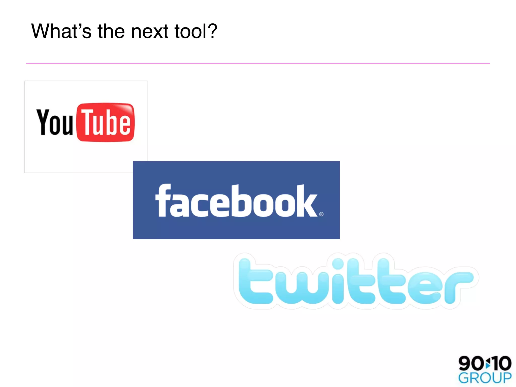What’s the next tool?
 