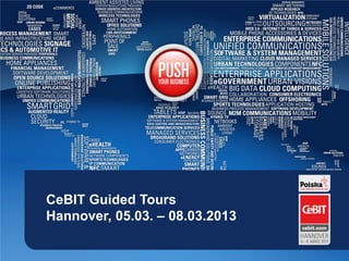 CeBIT Guided Tours
Hannover, 05.03. – 08.03.2013
 