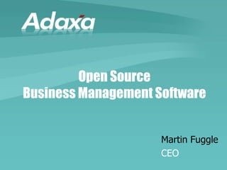 Open Source Business Management Software Martin Fuggle CEO 