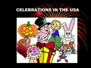 CELEBRATIONS IN THE USA
 
