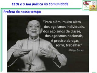 CEBs e a sua prática na Comunidade

Profeta do nosso tempo




                                         vjs2012
 