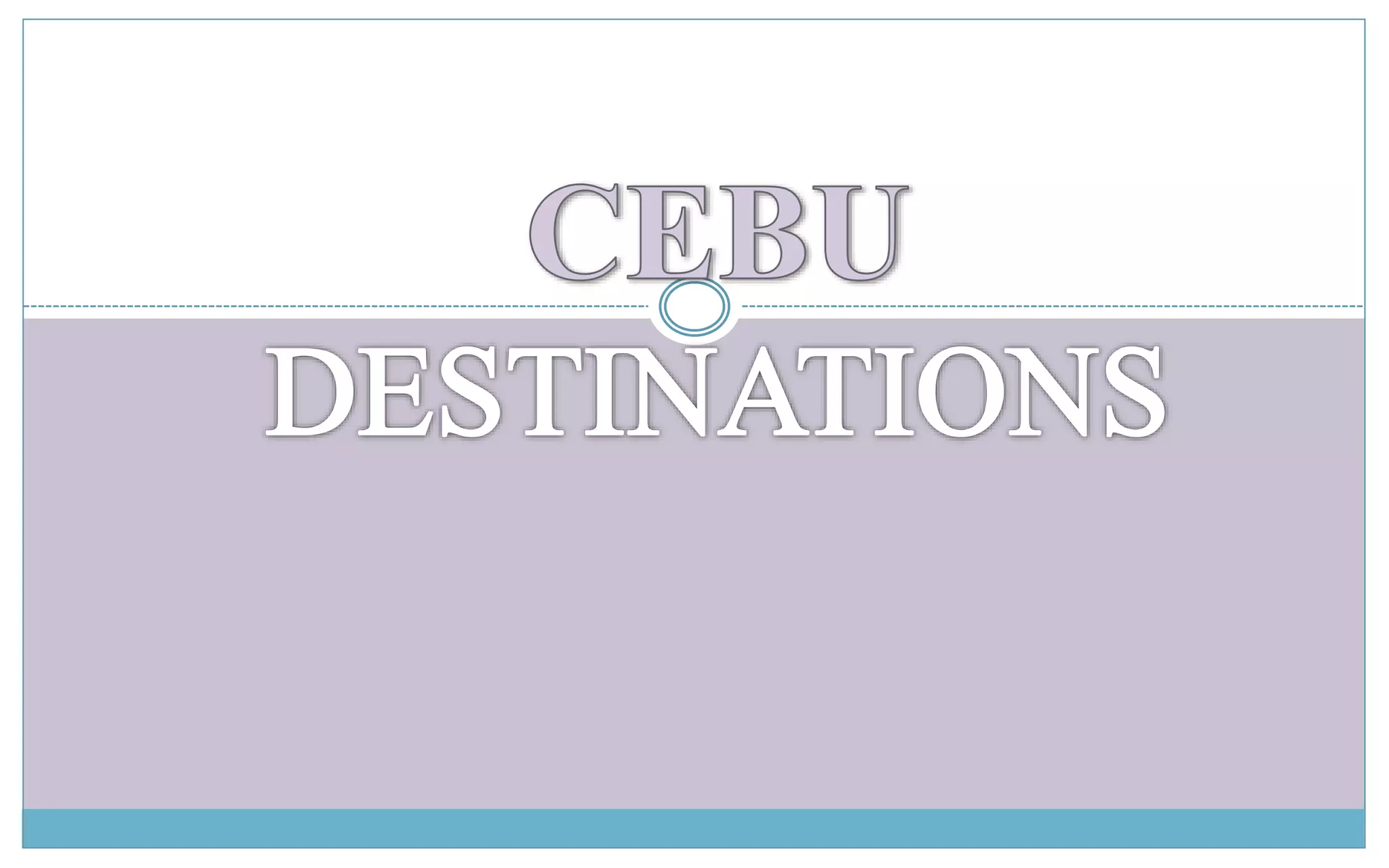 Cebu Destinations Ppt