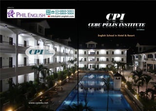 1st Edition
www.cpiedu.net
CEBU
PELIS
INSTITUTECPI
English School in Hotel & Resort
edited by
 