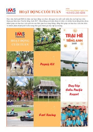 r
2017
TRAI HÈ
TIÊNG ANH`
.
DayTrip
Cebu Pacific
Resort
Papa’s Kit
Cart Racing
 