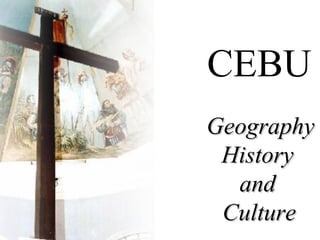 CEBU   Geography History  and  Culture   