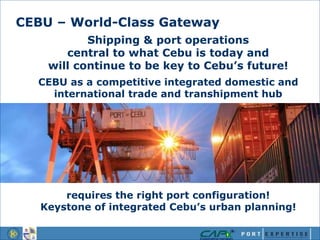 Cebu Port Development – Turning Challenges into Opportunities | PPTX