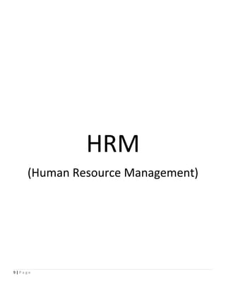 HRM
(Human Resource Management)
9 | P a g e
 