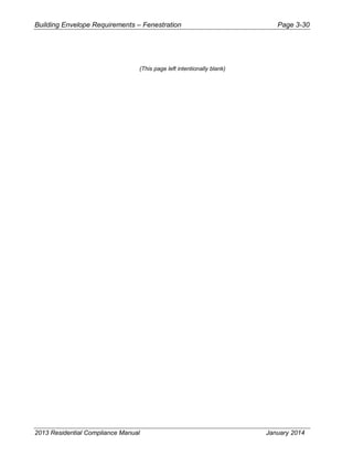 Building Envelope Requirements – Fenestration Page 3-30
(This page left intentionally blank)
2013 Residential Compliance Manual January 2014
 