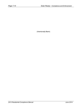 Page 7-14 Solar Ready – Compliance and Enforcement
2013 Residential Compliance Manual June 2014
(Intentionally Blank)
 