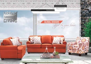 GLOBAL DESIGNS
Styled for your home.
 