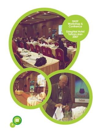 8
BASF
Workshop &
Confrence
Esteghlal Hotel
Tehran-Iran
2007
 