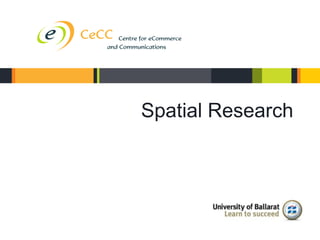 Spatial Research




CeCC Success 2/5/12
 