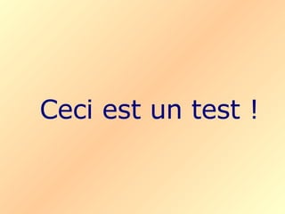 Ceci est un test !