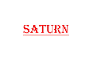 Saturn
 