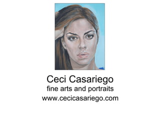 Ceci Casariego fine arts and portraits www.cecicasariego.com 