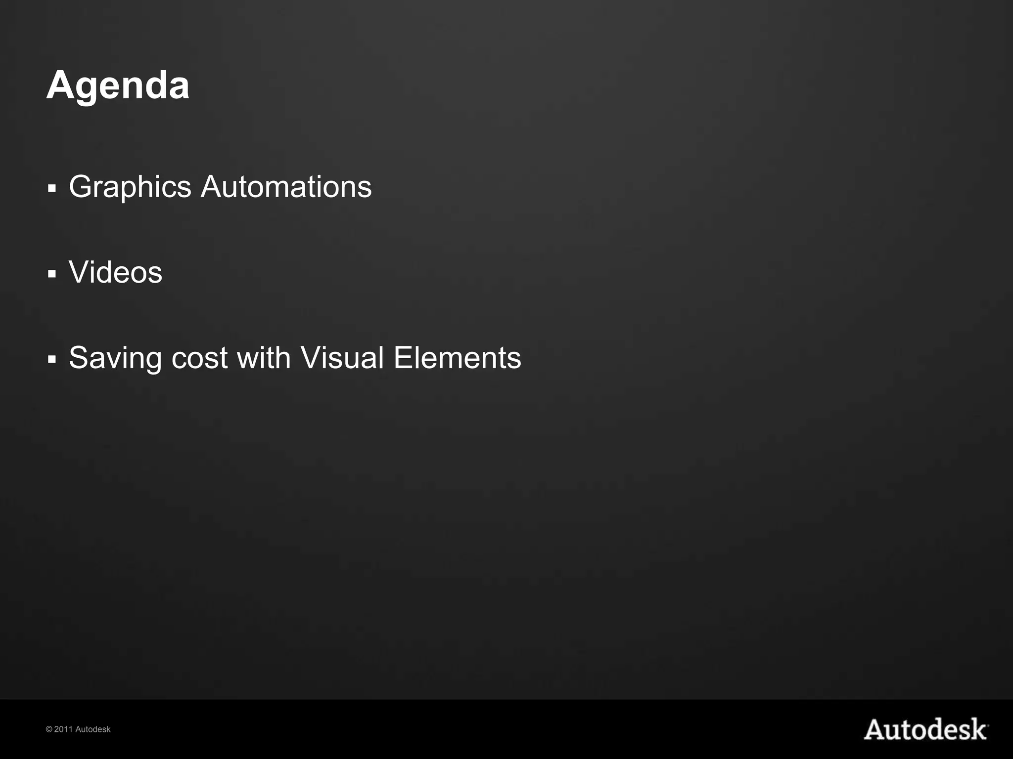 AgendaGraphics AutomationsVideosSaving cost with Visual Elements