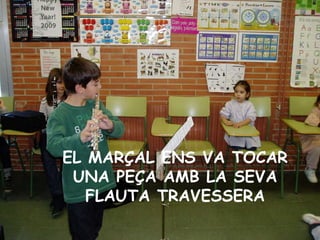 EL MARÇAL ENS VA TOCAR UNA PEÇA AMB LA SEVA FLAUTA TRAVESSERA 
