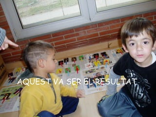 AQUEST VA SER EL RESULTAT 