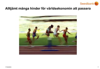 Alltjämt många hinder för världsekonomin att passera2