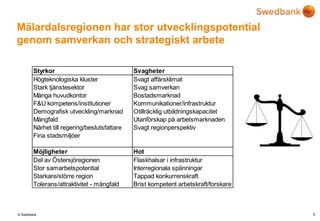 Mälardalsregionen har stor utvecklingspotential genom samverkan och strategiskt arbete8
