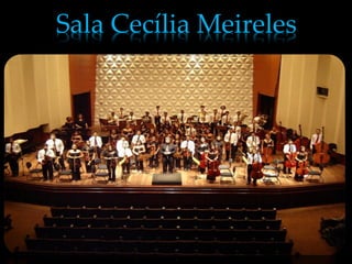 Sala Cecília Meireles
 