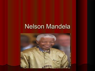 Nelson Mandela

 