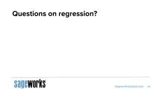 Questions on regression?
 