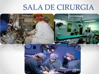 SALA DE CIRURGIA
 