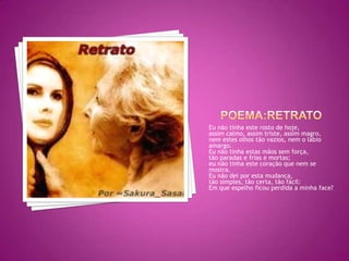 Eu não tinha este rosto de hoje,
assim calmo, assim triste, assim magro,
nem estes olhos tão vazios, nem o lábio
amargo.
Eu não tinha estas mãos sem força,
tão paradas e frias e mortas;
eu não tinha este coração que nem se
mostra.
Eu não dei por esta mudança,
tão simples, tão certa, tão fácil:
Em que espelho ficou perdida a minha face?

 