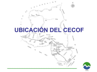 UBICACIÓN DEL CECOF