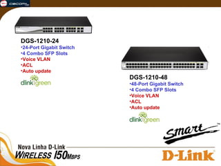 DGS-1210-24 24-Port Gigabit Switch 4 Combo SFP Slots Voice VLAN ACL Auto update DGS-1210-48 48-Port Gigabit Switch 4 Combo SFP Slots Voice VLAN ACL Auto update 