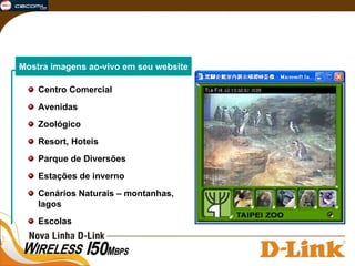 Mostra imagens ao-vivo em seu website Centro Comercial Avenidas Zoológico Resort, Hoteis Parque de Diversões Estações de inverno Cenários Naturais – montanhas, lagos Escolas 