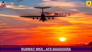 RUNWAY WKS : AFS BAGDOGRA
08 OCT 2022
 