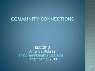 EEX 2010
     Amanda McCrae
amccrae@knights.ucf.edu
    December 7, 2011
 