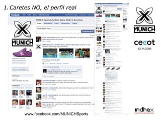 12/11/2009 Caretes NO, el perfil real www.facebook.com/MUNICHSports 