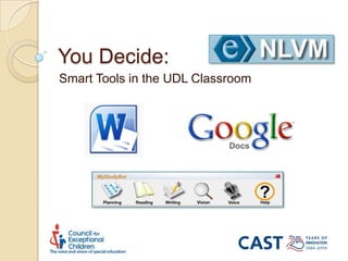 You Decide: Smart Tools in the UDL Classroom 