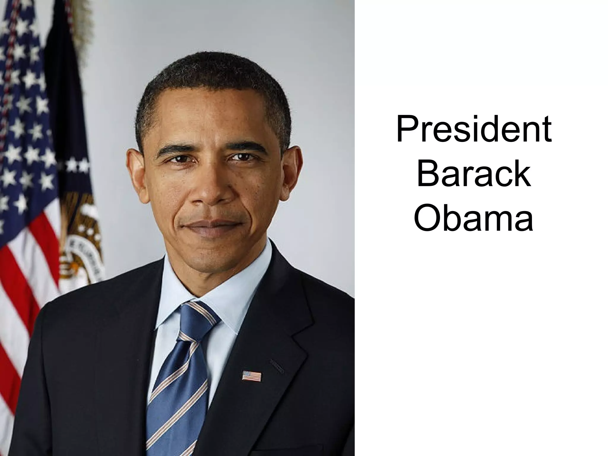 President
Barack
Obama
 
