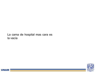 La cama de hospital mas cara es
la vacía
 