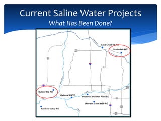 3
Current Saline Water Projects
What Has Been Done?
 
